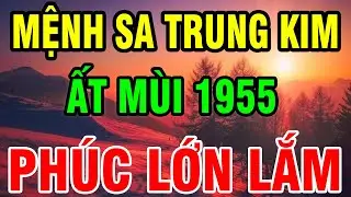 Trời Cao Chỉ Rõ Ất Mùi 1955 Là Người Có Phúc Có Phần, Về Già Hưởng Lộc Tổ Tiên Nếu biết Bí Mật này