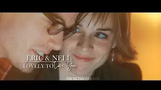 NCIS: Los Angeles || Lovely To Love You || Eric & Nell