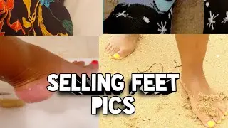 Selling Feet Pics My Experience
