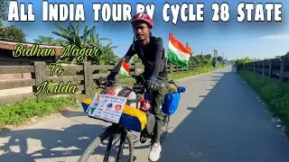 All India Tour By Cycle 28 State || Bidhan Nagar To Malda || Day 10 & 11..