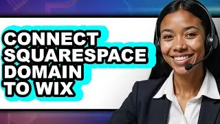 How to Connect Squarespace Domain to Wix - Full Guide