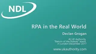 RPA in the Real World &ldquo;Return of the Robots&rdquo; event in London hosted by UK Authority