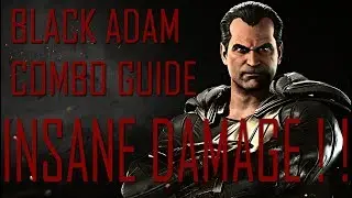 Injustice 2 - Black Adam 35% To 55% Combo Guide !!