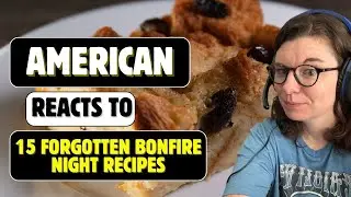 American Reacts to 15 Forgotten Bonfire Night Recipes