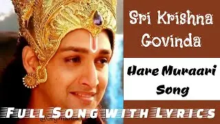 Sri Krishna Govinda Hare Murari full song with lyrics
