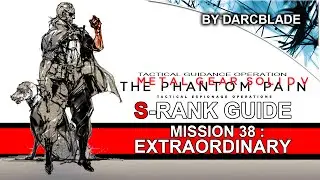 Mission 38 : Extraordinary S Rank Guide - MGS5 TPP (No Trace)