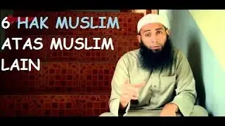 6 HAK MUSLIM ATAS MUSLIM LAINNYA