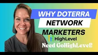 Why doTERRA Network Marketers Need GoHighLevel!