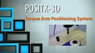 POSITX 3D Digital Torque Arm Positioning System