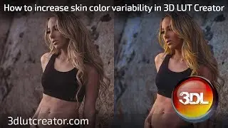 How to increase skin color variability in 3D LUT Creator