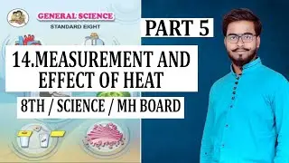 MEASUREMENT AND EFFECTS OF HEAT / PART 5 / 8TH / SCIENCE/  CHAPTER 14 / MAHARASHTRA BOARD