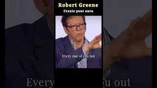 How to Create Your Own Aura and Master Your Presence | Robert Greene&rsquo;s Powerful Advice