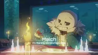 It's Raining Somewhere Else (Malch Lofi Remix) - Undertale