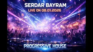 Serdar Bayram live on 08.01.2026 | Progressive House