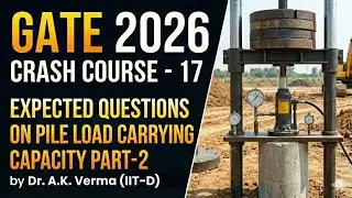 GATE 2026 Crash Course - 17 | Expected Questions on Pile load capacity Part-2 #gate #gate2026