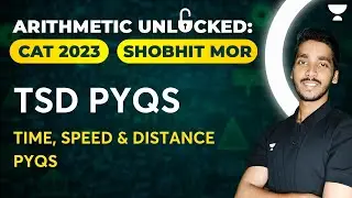 TSD PYQs | Time, Speed and Distance PYQs | CAT 2023/24 | Shobhit