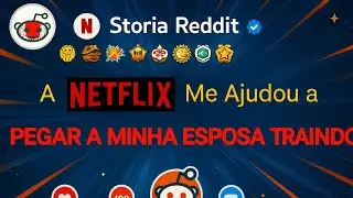 A Netflix me ajudou a pegar minha ex esposa traindo - Reddit