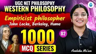 UGC NET Philosophy 2025 | Western Philosophy | Empiricist Philosopher | John Locke, Berkeley, Hume