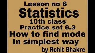 How to find mode|Statistics|practice set 6.3|10th class|exercise 6.3|by Rohit Kamble