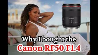 Why I bought the Canon RF50 F1.4 VCM
