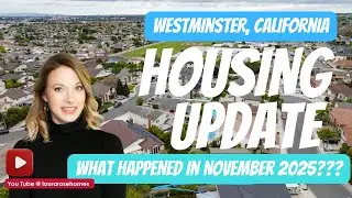 November 2025 Westminster California Housing Market Update