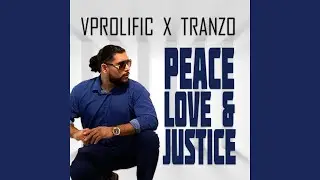 Peace, Love & Justice (feat. Vprolific)