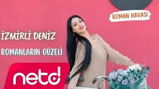 İzmirli Deniz - Romanların Güzeli