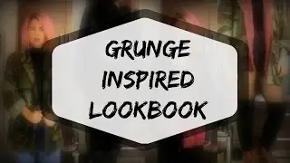 Grunge Lookbook | InTheLandOfStyle