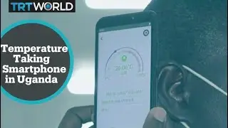 Ugandan tech company makes smartphones with thermometre