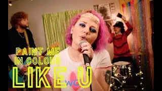 Paint Me In Colour - Like U (Official Music Video)