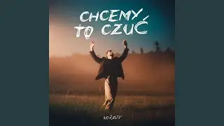 Chcemy to czuć