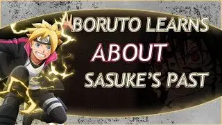 Will Boruto Learn Sasuke Became A Rogue Ninja?