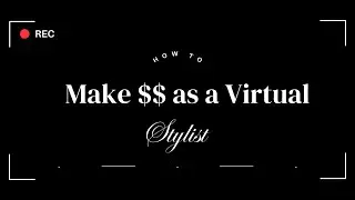 How to make $$ as a virtual stylist