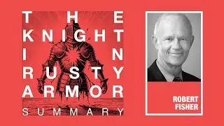 Summary The Knight in Rusty Armor - Robert Fisher | Books Summaries