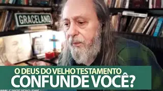 O Deus do Velho Testamento confunde você?  - www.caiofabio.net/exclusivo
