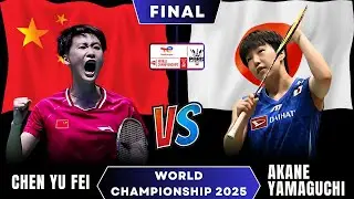 EPIC FINAL 🔥‼️ CHEN Yu Fei (CHN) vs Akane YAMAGUCHI (JPN) | World Championship Badminton 2025 |