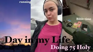 DAY IN MY LIFE DOING 75 HOLY|| Workouts, walks, prayer, scriptures + more!