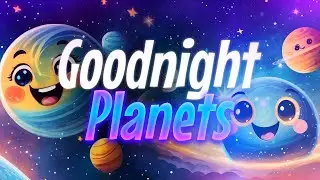 Goodnight Planets 🚀🌌 A Perfect Children's Bedtime Story With Soothing Music 💤😴