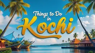 Чем заняться в Кочи | Лучшие места Кочи | Лучшие достопримечательности Кочи, Индия