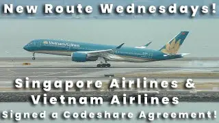 New Route Wednesdays! Singapore Airlines & Vietnam Airlines Signed A Codeshare Agreement!