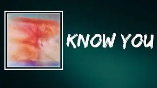 Dreamer Boy - Know You (Lyrics)
