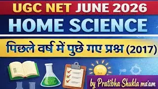 UGC NET June 2026 Home Science |Previous Year Questions 2017|PYQ with Explanation by Pratibha ma'am 