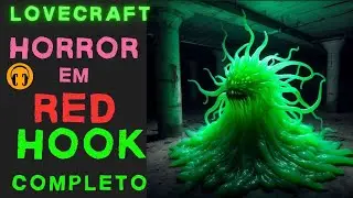 916 - O HORROR EM RED HOOK - LOVECRAFT - CONTO UM CONTO AUDIOLIVRO VOZ COMPLETO!