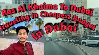 Ras Al Khaimah To Dubai By 🚕 Taxi Travel Vlog !! How To Cheapest Travel In Ras Al Khaimah To Dubai!
