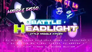 DJ BATTLE HEADLIGHT STYLE MIDDLE KRUEK CETUS BASS BLAYER VIRAL TIKTOK 2025