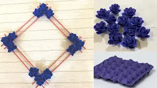 DIY - Egg Tray Craft Ideas |  WALL DECOR IDEAS |  EGG CARTON FLOWER | Home Decor Ideas |CRAFT IDEAS