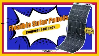 Common Flexible Solar Panel Problems and How to Fix Them | Quick Guide & Menu Overview