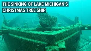 The Sinking of Lake Michigan's Christmas Tree Ship