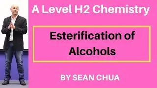 A-Level H2 Chemistry: Esterification of  Alcohols