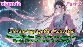 P2: Senior Sis, Stop Hiding! Even the Invincible Needs the Life-Saving System to Live Forever.